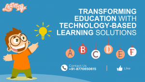 Read more about the article Transforming Education with Technology-Based Learning Solutions