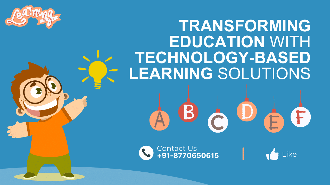 Transforming Education with Technology-Based Learning Solutions